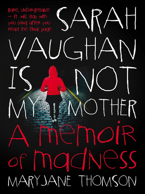 Title details for Sarah Vaughan Is Not My Mother by MaryJane Thomson - Available